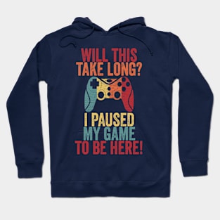 I Paused My Game To Be Here Shirt Vintage Gamer Hoodie